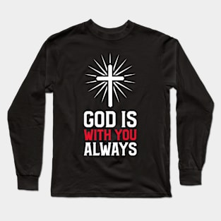 God Is With You Always Jesus Christ Religion Christian Long Sleeve T-Shirt